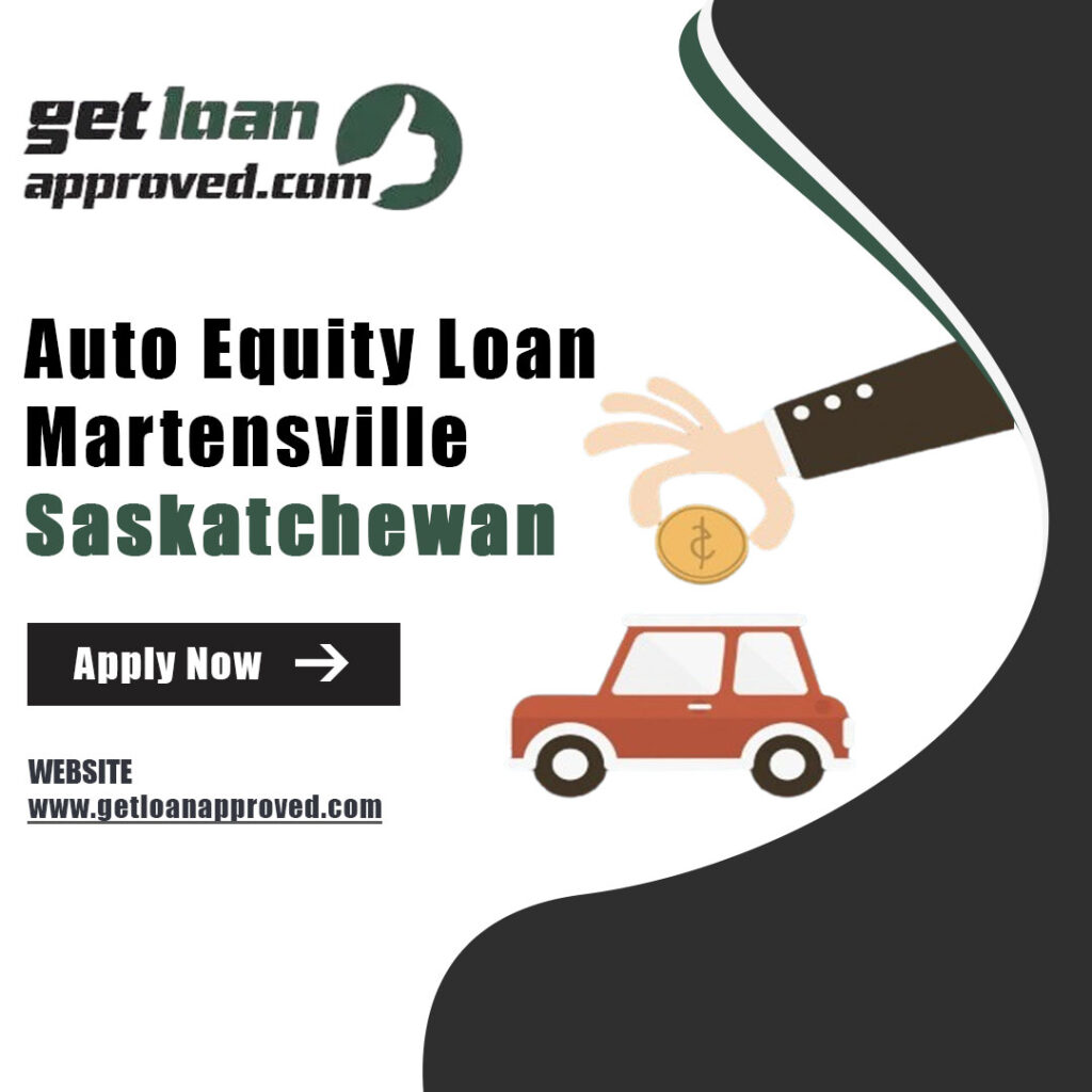 Auto Equity Loan Martensville Saskatchewan