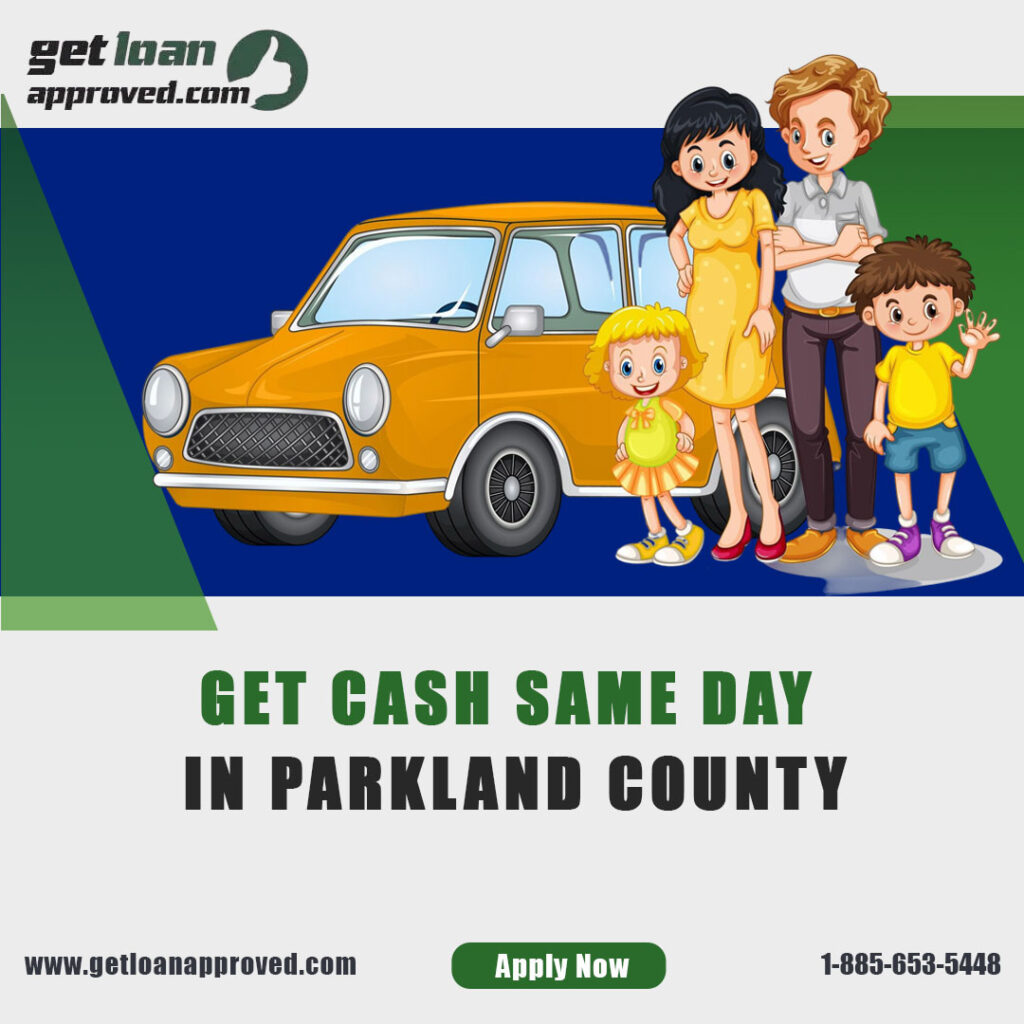 Get Cash Same Day in Parkland County