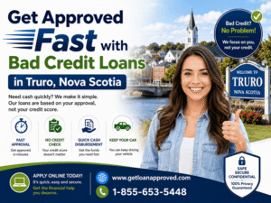 Bad Credit Loans Truro Nova Scotia Makes Quick Loan Approvals a Possibility