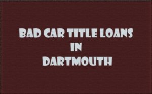 bad credit car loans in darthmouth