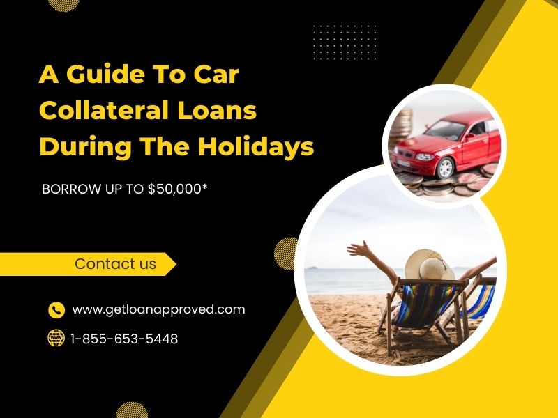 Unwrap Financial Freedom: A Guide To Car Collateral Loans During The Holidays