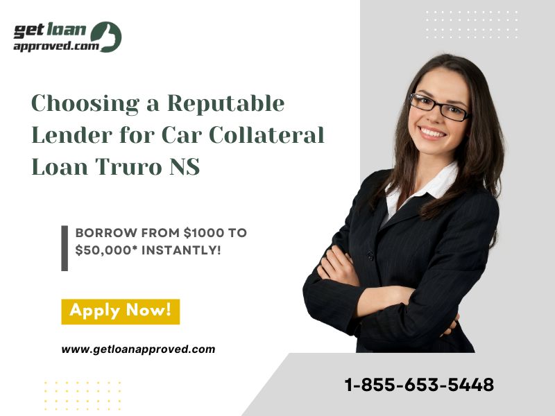 Choosing a Reputable Lender for Car Collateral Loan Truro NS
