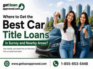 Where to Get the Best Car Title Loans in Surrey and Nearby Areas?